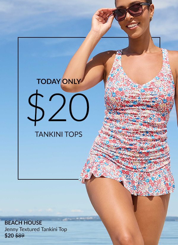 Today only $20 tankini tops