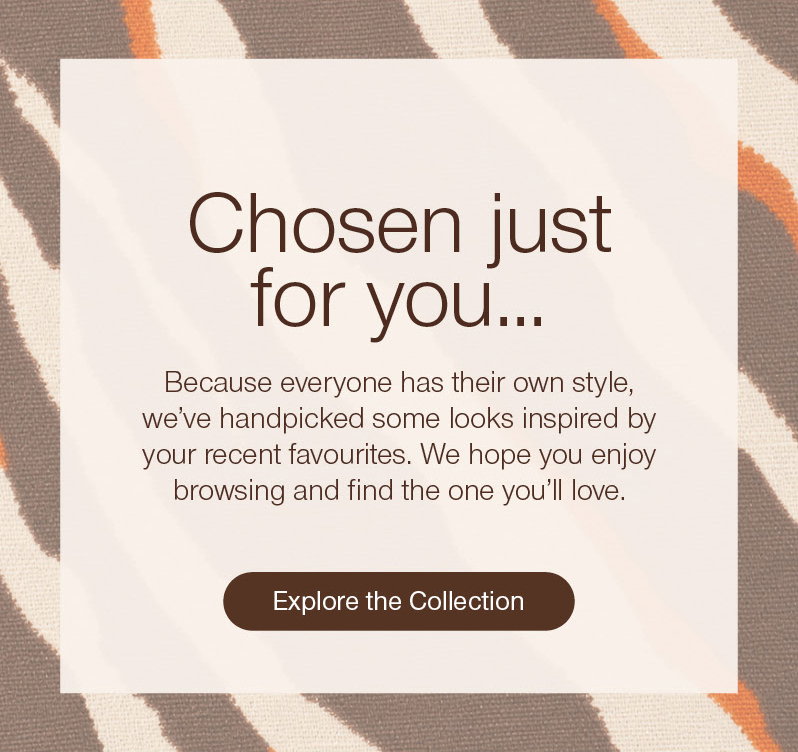 chosen just for you...
