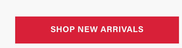 SHOP NEW ARRIVALS