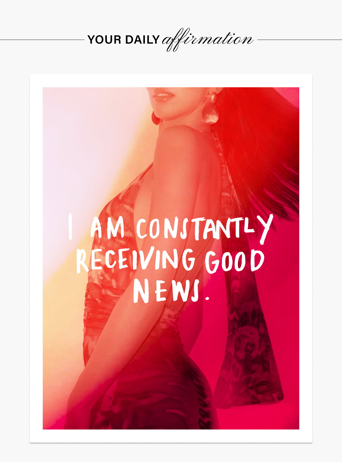 YOUR DAILY AFFIRMATION: I AM CONSTANTLY RECEIVING GOOD NEWS