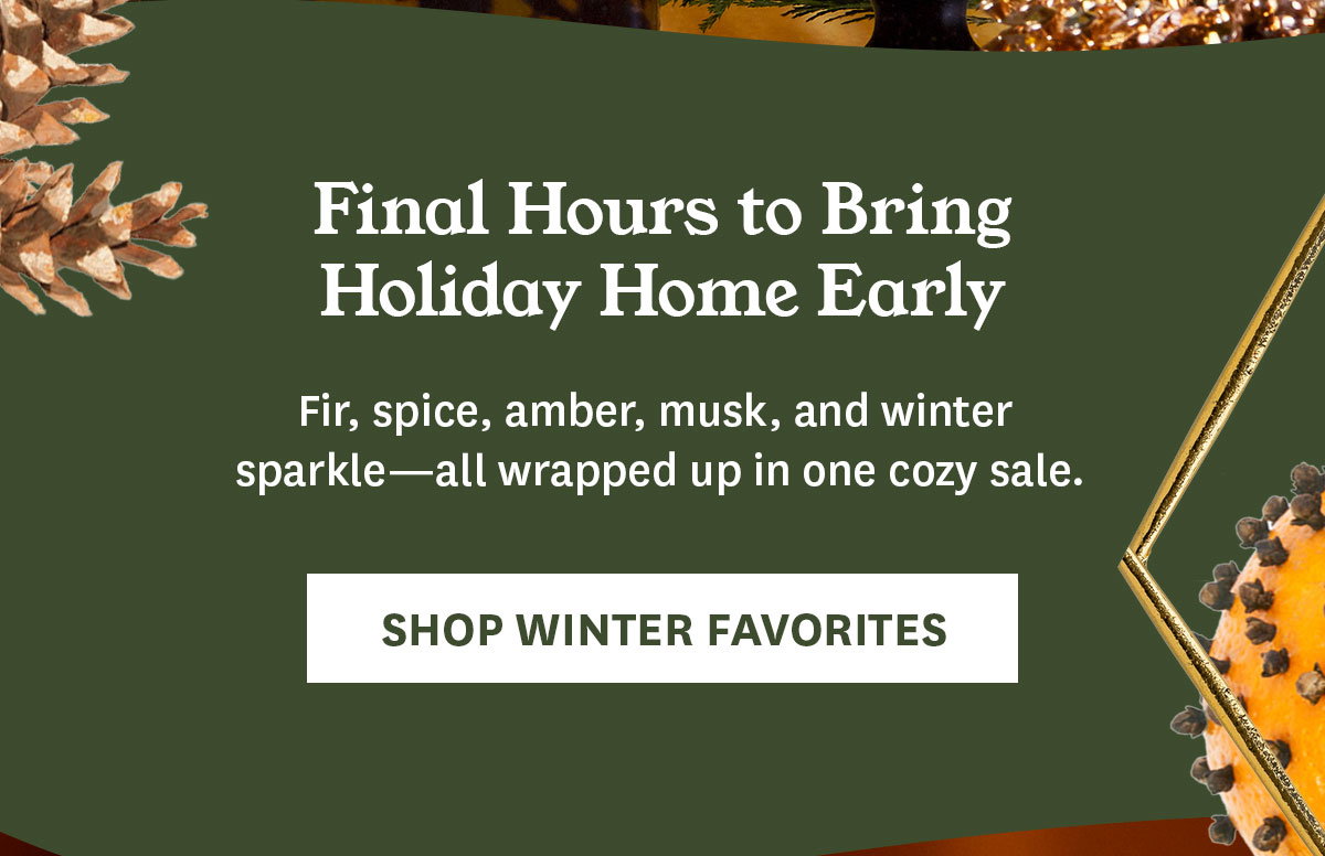 Final Hours to Shop 20% Off.