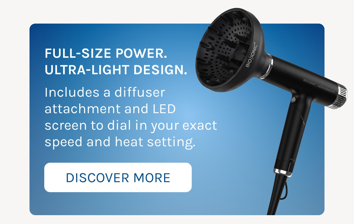 Full-Size Power. Ultra-Light Design. - Includes a diffuser attachment and LED  screen to dial in your exact speed and heat setting. - DIscover More