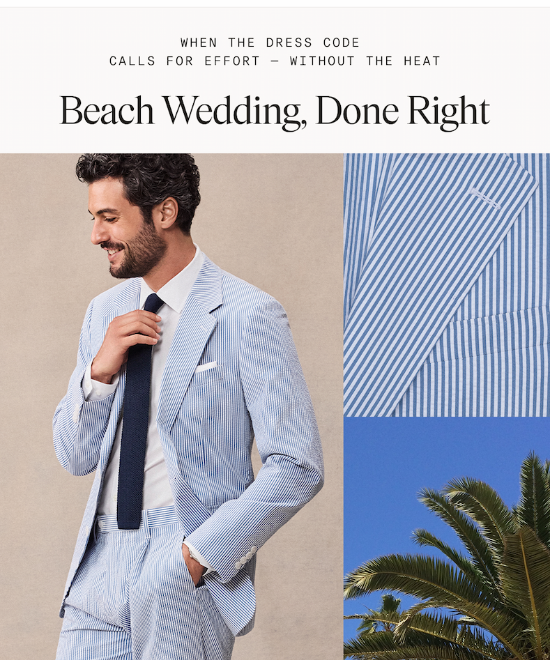 Man in blue and white striped seersucker suit with white shirt and navy polka-dot tie, looking downward, paired with a close-up of striped seersucker fabric and a photo of palm fronds against a blue sky. WHEN THE DRESS CODE CALLS FOR EFFORT — WITHOUT THE HEAT. Beach Wedding, Done Right.
