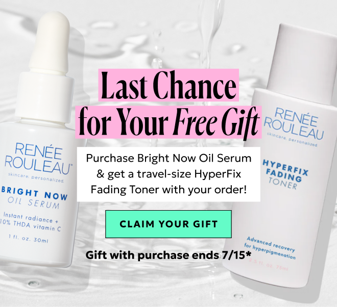 Last chance for your free gift with Bright Now Oil Serum purchase. Ends 7/15.
