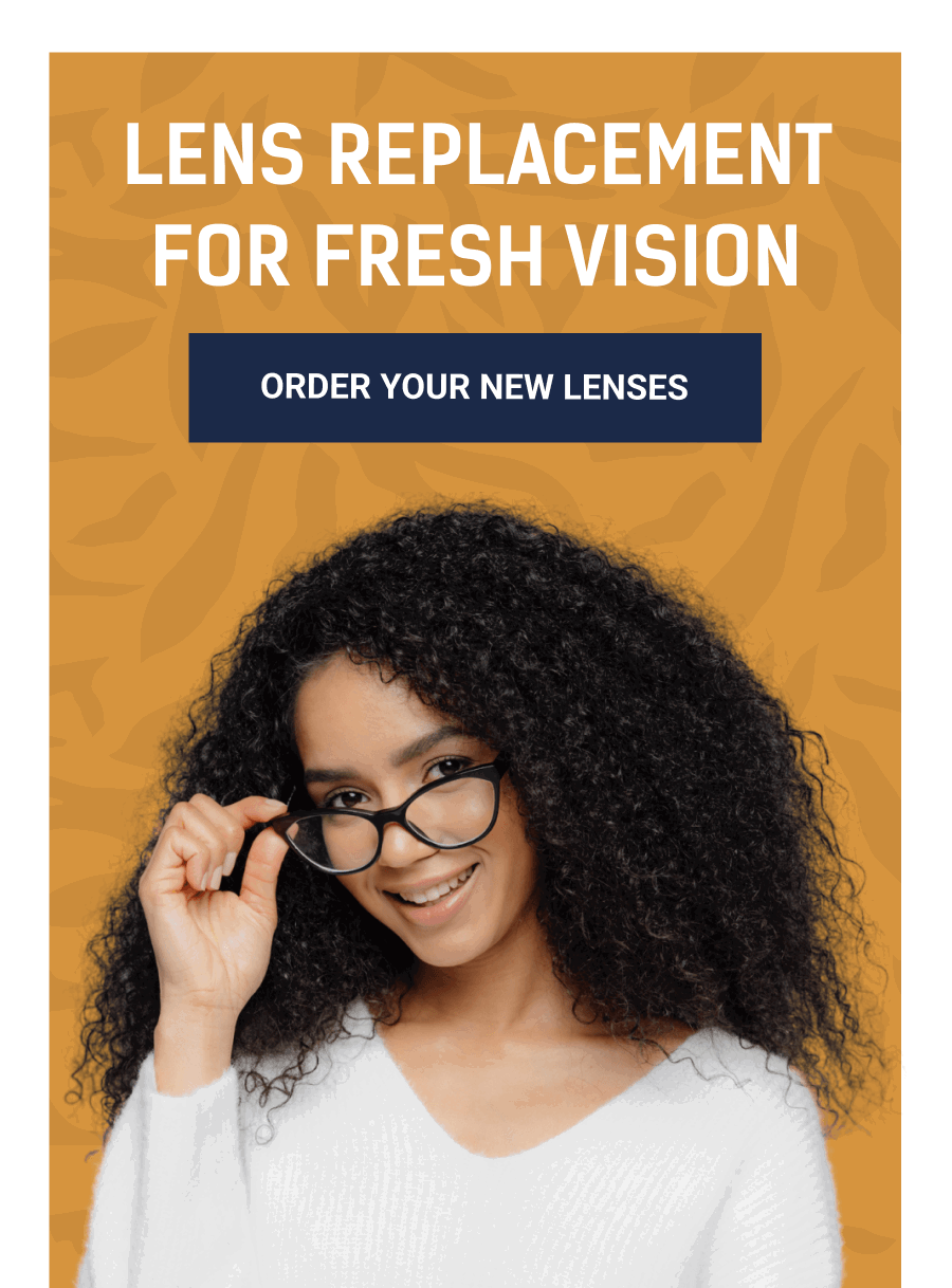 Lens Replacement for Fresh Vision. Order Your New Lenses