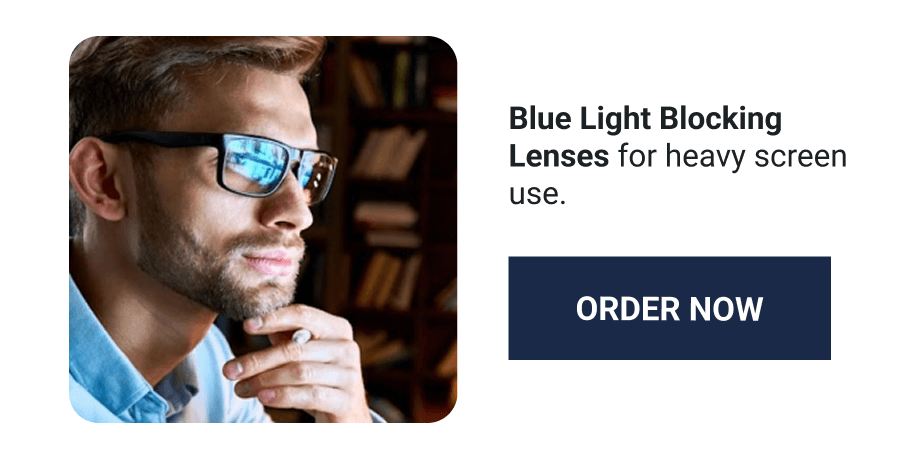 Blue Light Blocking Lenses. Order Now