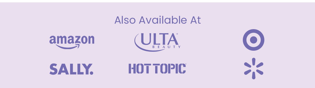 Also available at: Amazon, Sally, Ulta Beauty, Hot Topic, Target