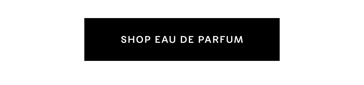 Shop Eau de Parfum