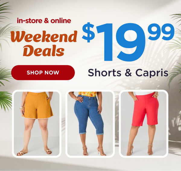 $19.99 Shorts & Capris. Shop Now