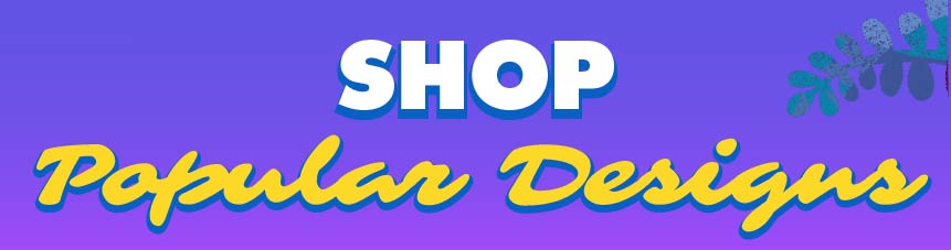 shop popular designs
