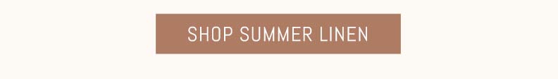 Shop Summer Linen