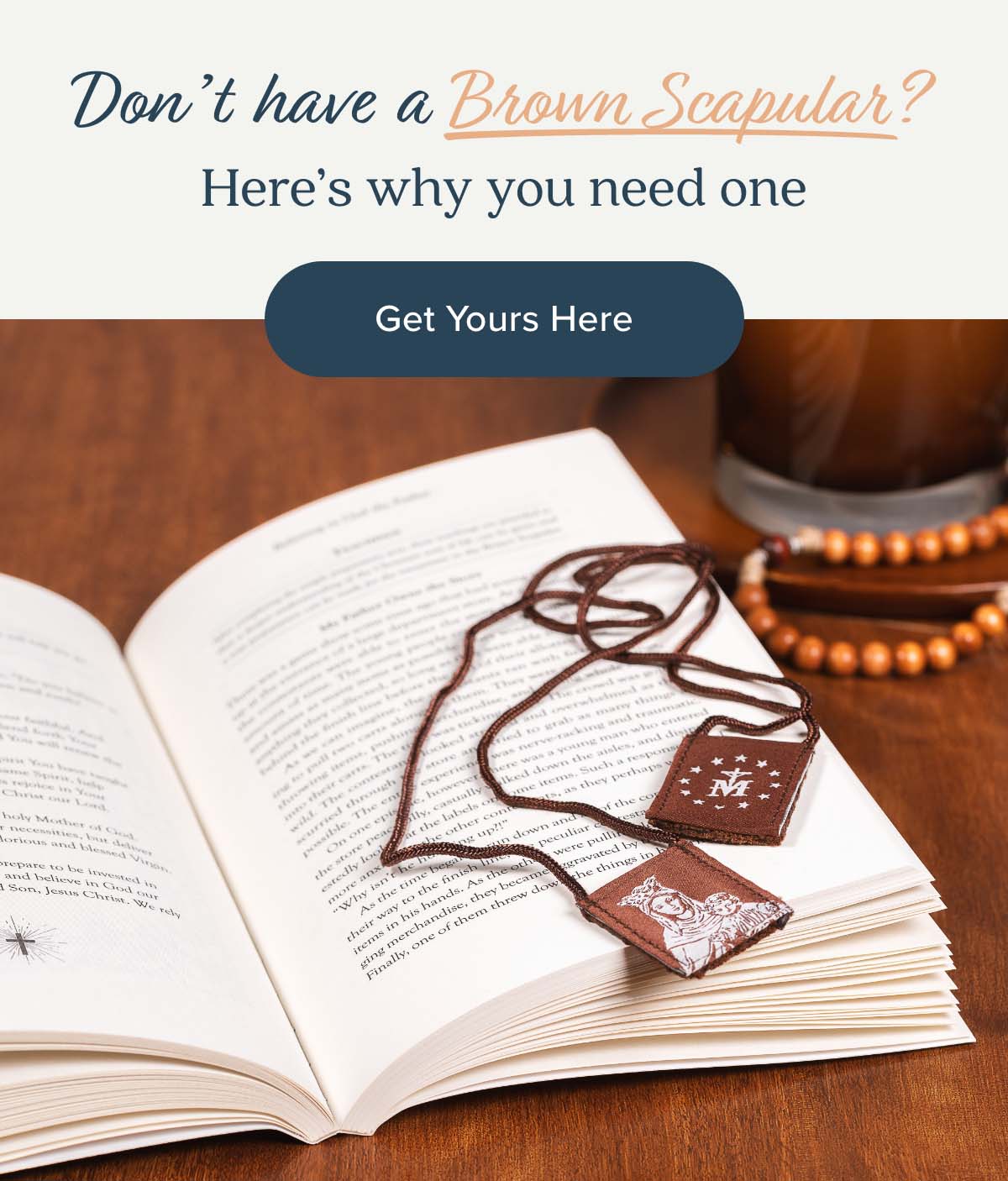 Don't have a Brown Scapular? Here's why you need one. Get Your Here