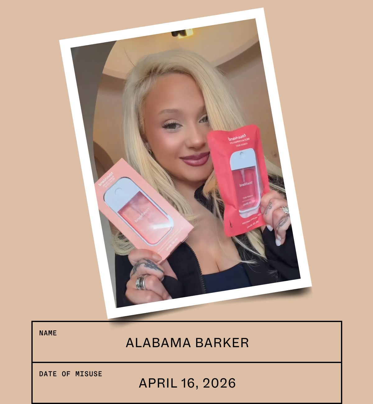NAME: ALABAMA BARKER DATE OF MISUSE: April 16, 2026