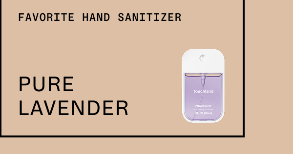 FAVORITE HAND SANITIZER: PURE LAVENDER
