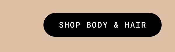 SHOP BODY & HAIR