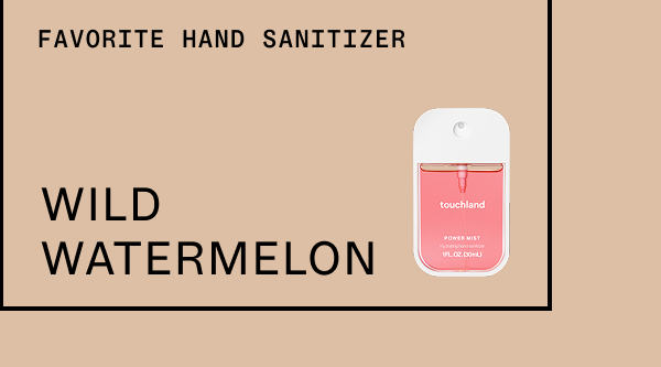 Favorite Hand Sanitizer: Wild Watermelon