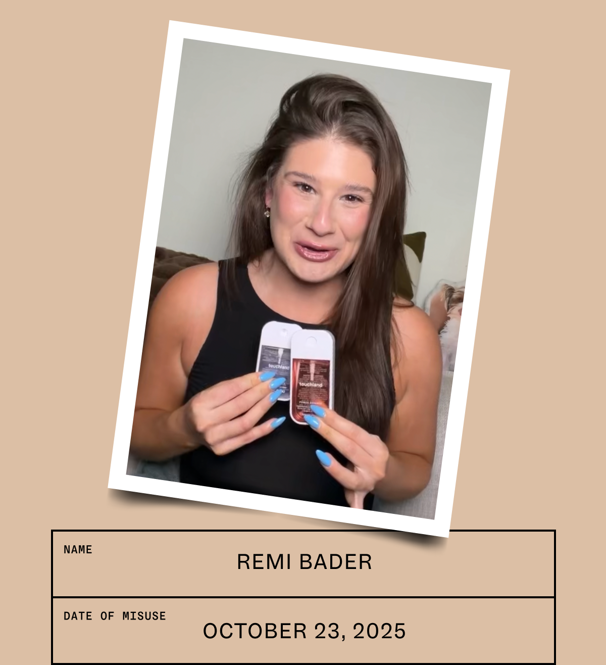 NAME:REMI BADER DATE OF MISUSE:OCTOBER 23, 2025