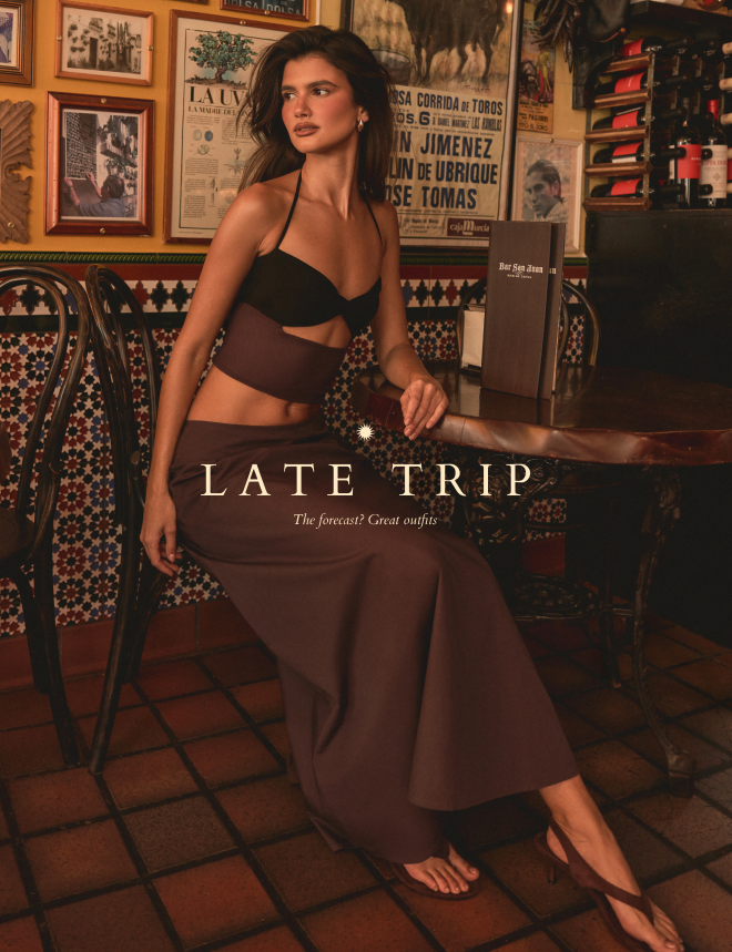 LATE TRIP