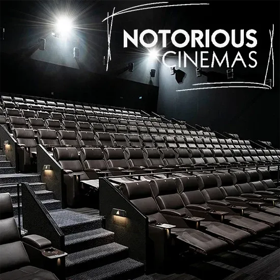 NOTORIOUS CINEMAS