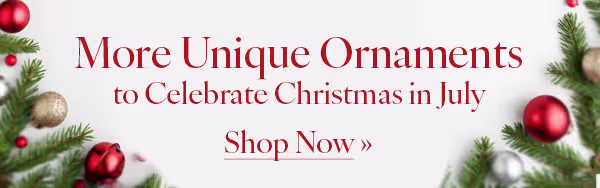 Discover more unique ornaments to celebrate Christmas in July. Not available in stores. Shop Now!