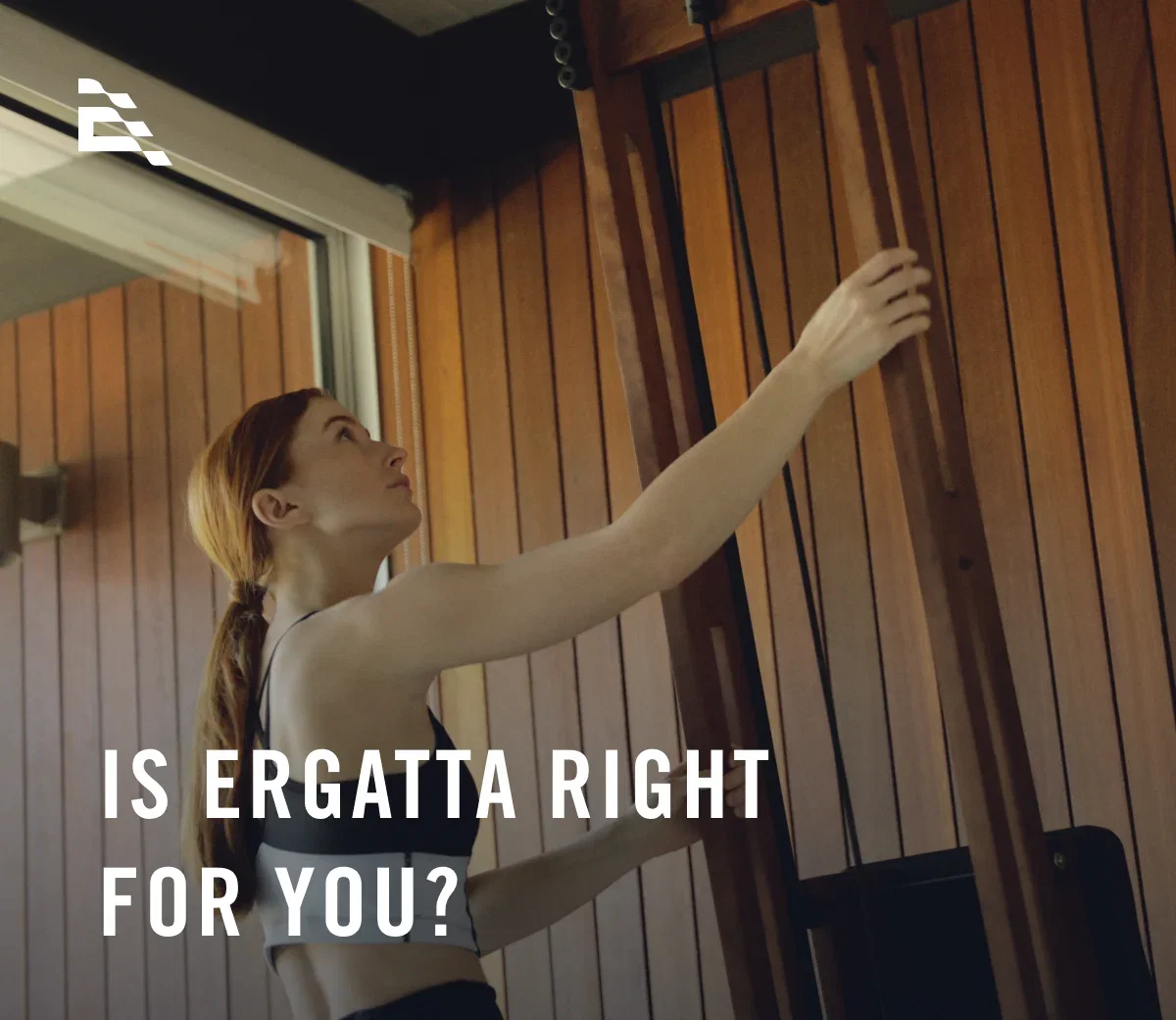 Is Ergatta right for you?