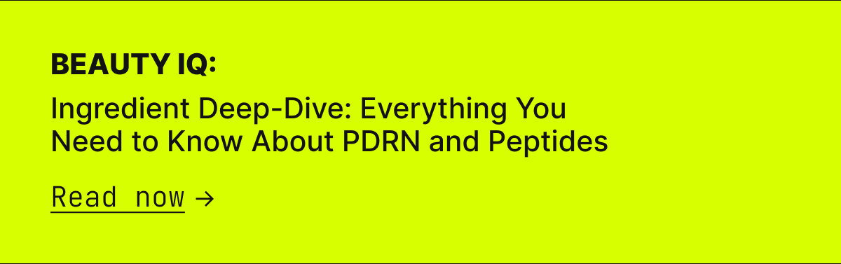 BEAUTY IQ: Everything You Need to Know About PDRN and Peptides. Read Now.