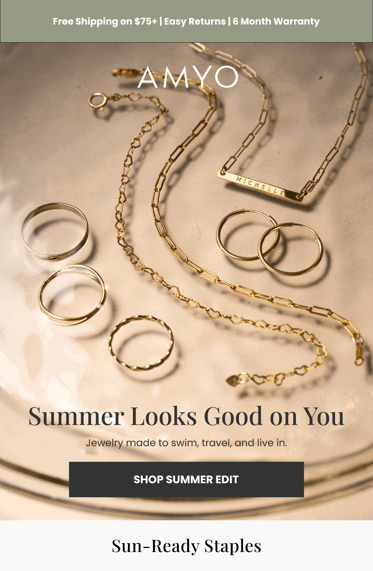 Summer Looks Good on You Jewelry made to swim, travel, and live in. (SHOP SUMMER EDIT) Sun-Ready Staples 