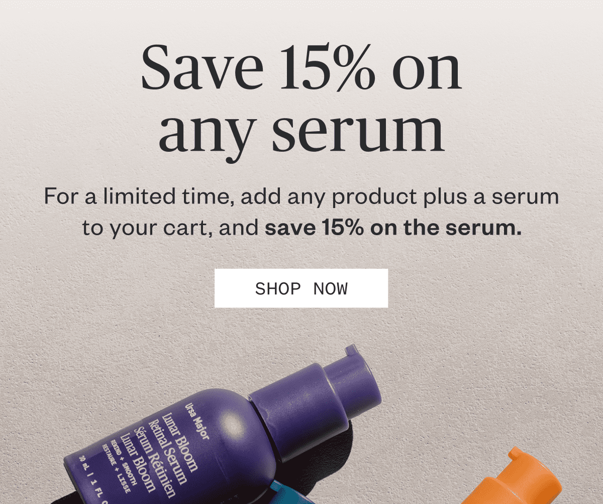 Save 15% on any serum