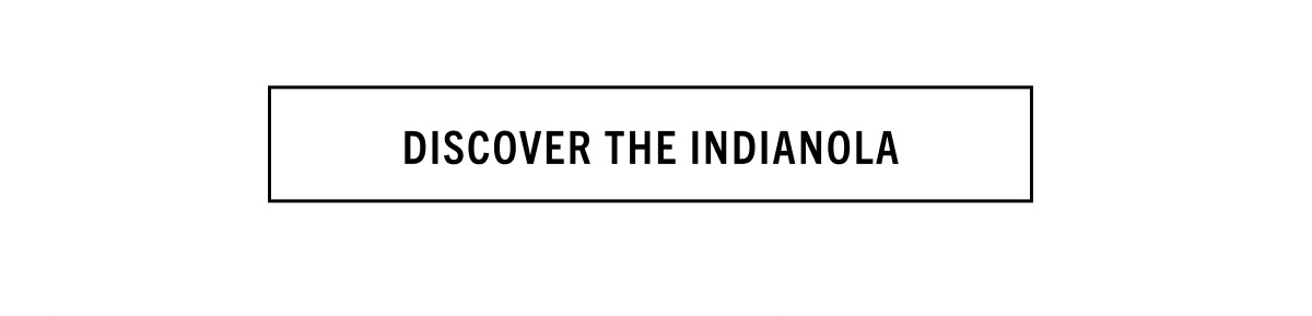 DISCOVER THE INDIANOLA