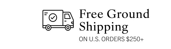 Free Ground Shipping on US Orders over $250
