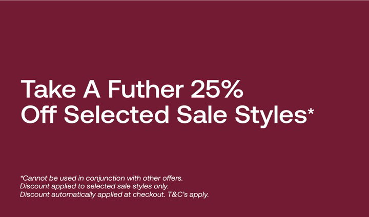 Take a Further 25% off Selected Sale