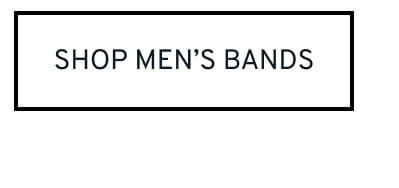 Click to Shop Men’s Bands