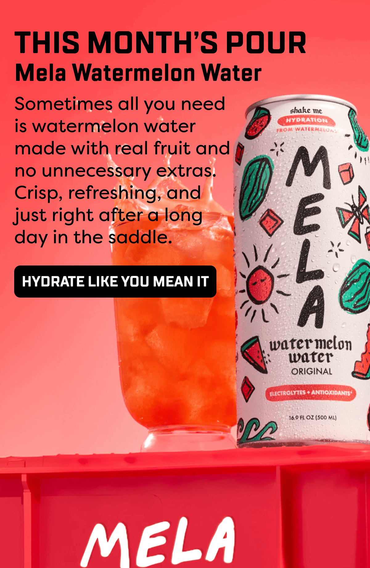Sometimes all you need is watermelon water made with real fruit and no unnecessary extras. Crisp, refreshing, and just right after a long day in the saddle.