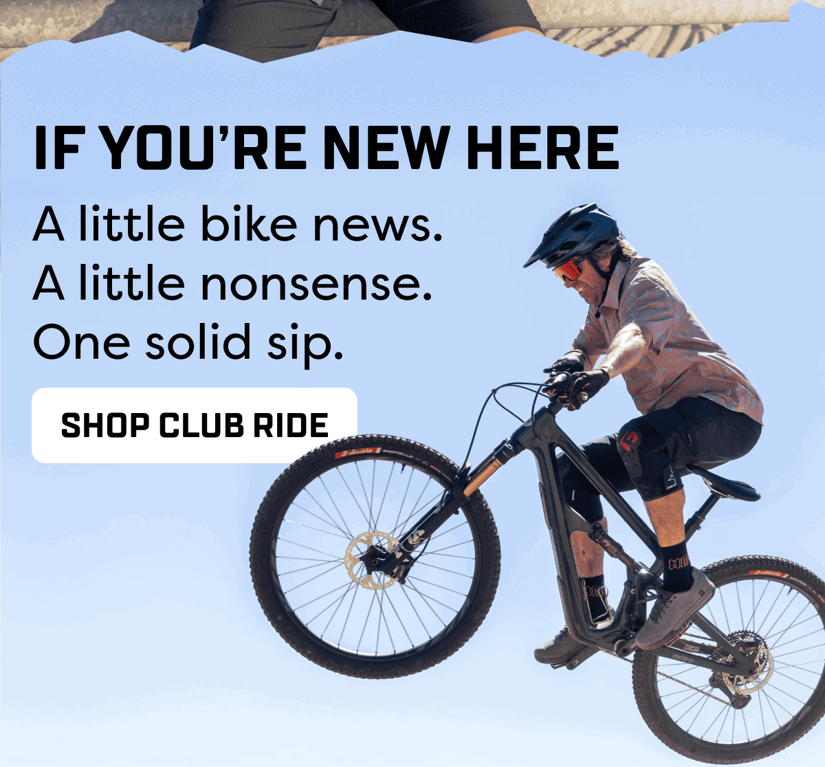 A little bike news. A little nonsense. One solid sip.