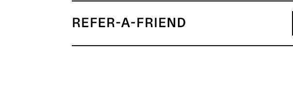 Refer A Friend
