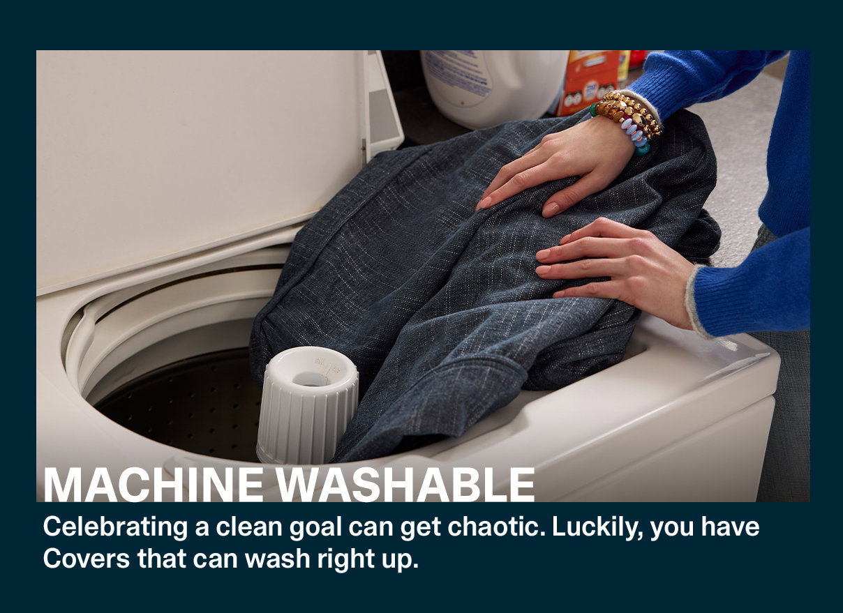 MACHINE WASHABLE