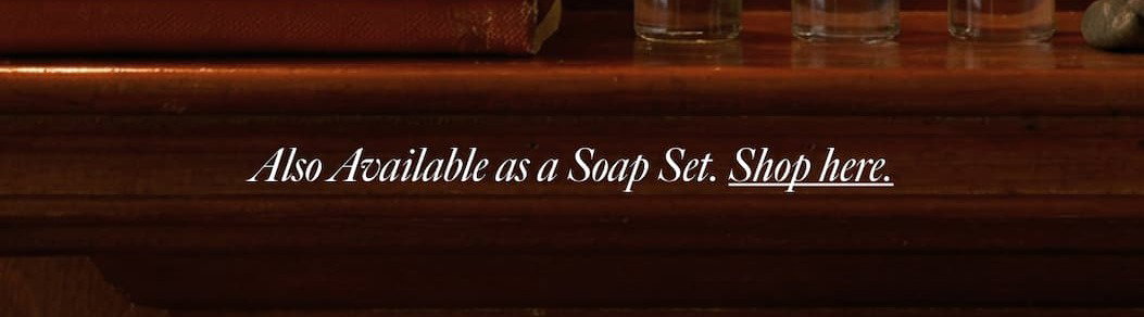 Also available as a soap set. [ SHOP HERE ] 