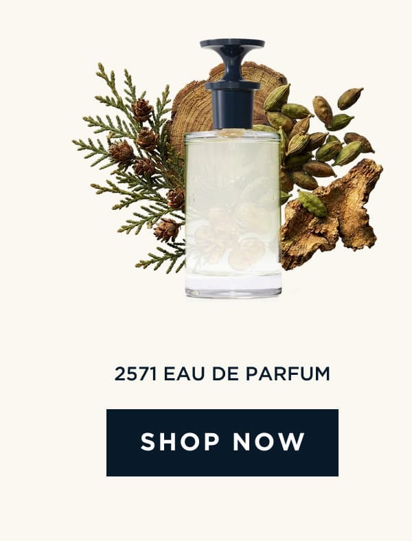 2571 EAU DE PARFUM [ SHOP NOW ]