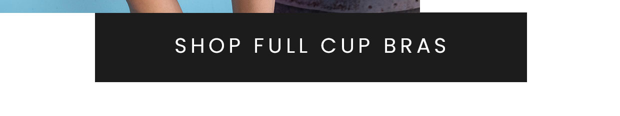 Shop full cup bras >