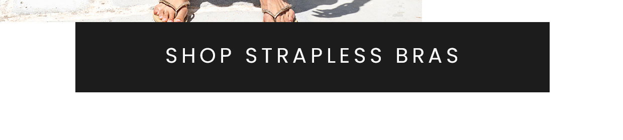Shop strapless bras >