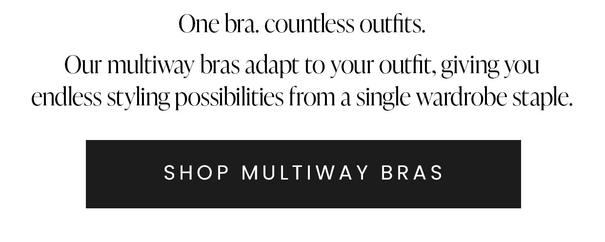 Shop multiway bras >