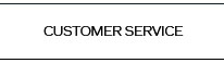 CUSTOMER SERVICE