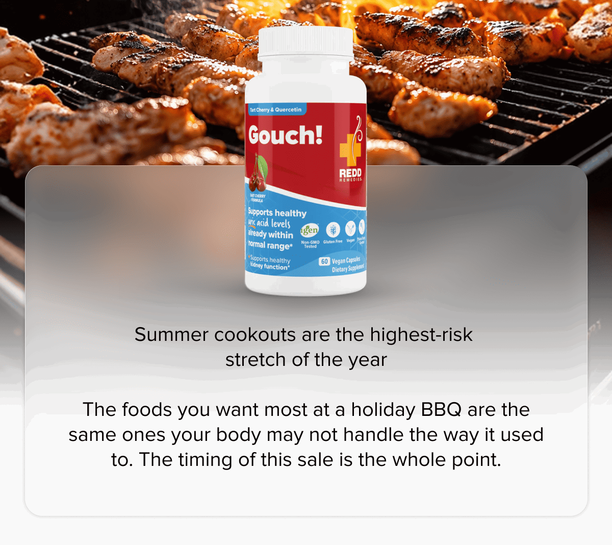 Summer cookouts are the highest-risk  stretch of the year | The foods you want most at a holiday BBQ are the same ones your body may not handle the way it used to. The timing of this sale is the whole point.