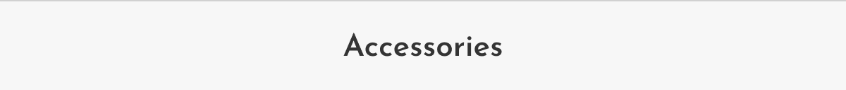 Accessories