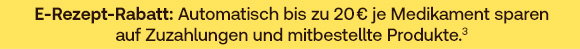 E-Rezept-Rabatt – automatisch bis zu 20 € je Medikament sparen auf Zuzahlungen und mitbestellte Produkte. Fußnote 3