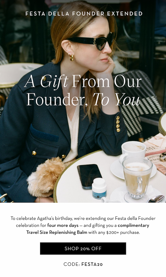 To celebrate Agatha’s birthday, we’re extending our Festa della Founder celebration for two more days — and gifting you a complimentary Travel Size Replenishing Balm with any $200+ purchase.