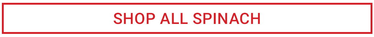 SHOP ALL SPINACH
