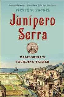Junípero Serra, by Steven W. Hackel