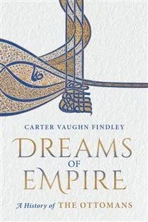 Dreams of Empire, by Carter Vaughn Findley