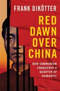 Red Dawn Over China, by Frank Dikötter